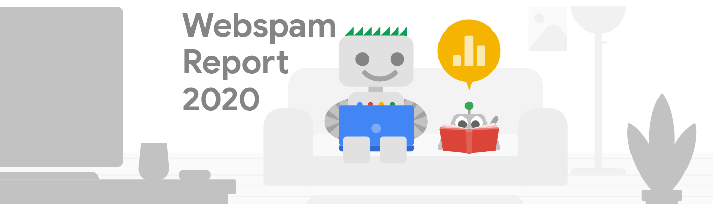 Googlebot ve örümcek arkadaşı, 2020 webspam raporunu okuyor