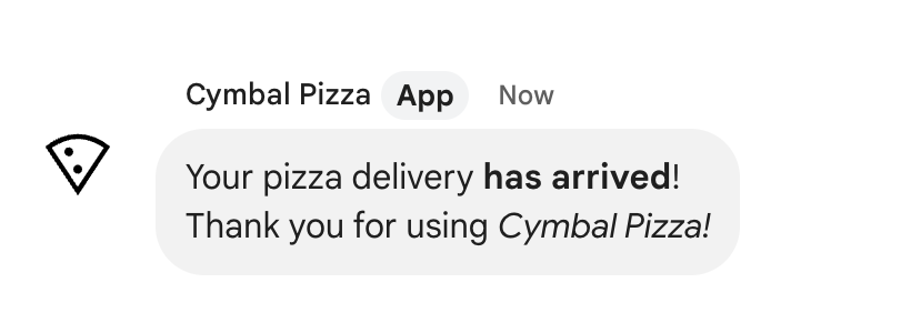 O app da Cymbal Pizza envia uma mensagem de texto informando que a entrega chegou.